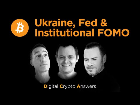 DCA Bitcoin and Institutional FOMO, Fed, Ukraine, Allocations, RE, Conviction Bets and more